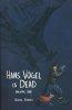 HANS VOGEL IS DEAD VOL 01 TP [9781506737348]